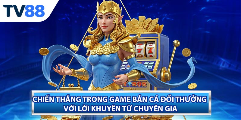 Cách chơi và chiến thuật bắn cá hiệu quả